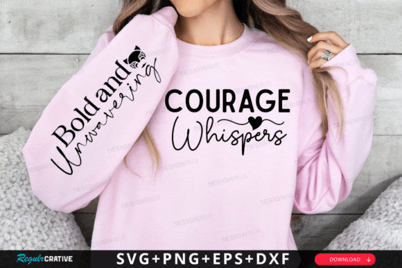 Courage Whispers Sleeve SVG: Graphics & T-Shirt Designs
