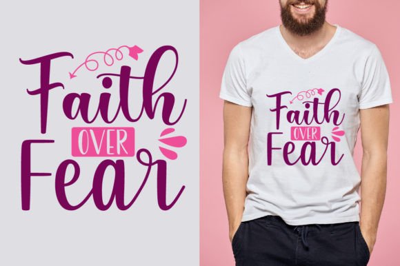 Faith Over Fear SVG: Graphics & T-Shirt Designs