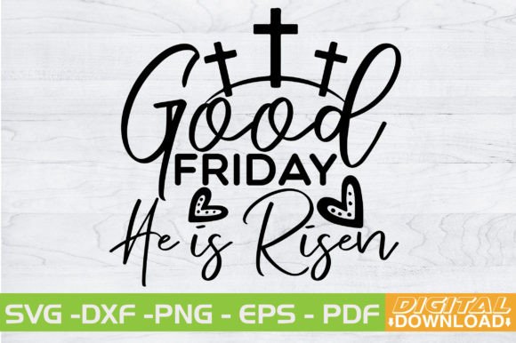 Good Friday He is Risen SVG Graphics for T-Shirt Designs