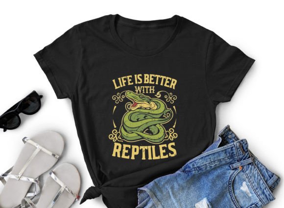 Life is Better Reptiles Graphics for T-Shirt Designs