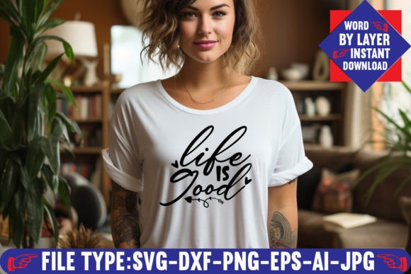 Life is Good Svg Design for Graphics & T-Shirt Designs