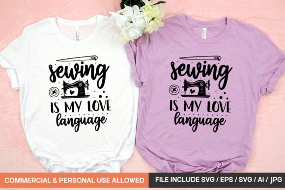 Sewing is My Love Language SVG for T-Shirt Designs